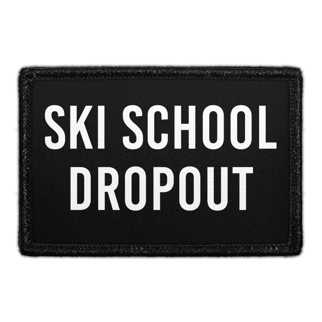 Ski School Dropout - Removable Patch