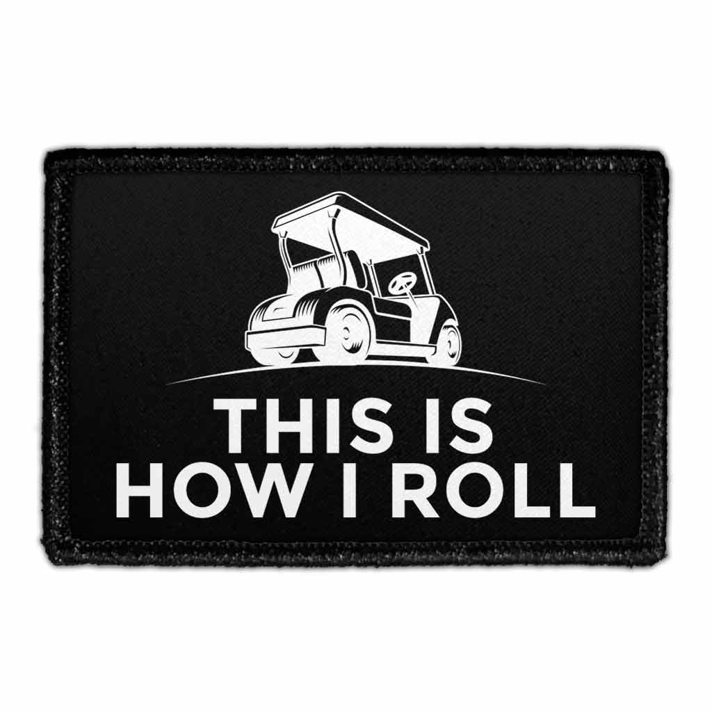 This Is How I Roll - Golf Cart - Removable Patch