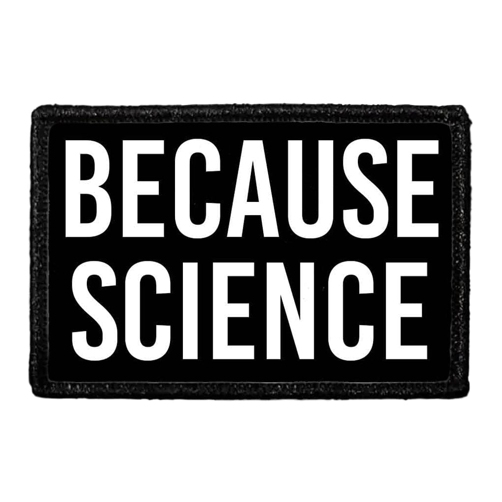 Because Science - Removable Patch