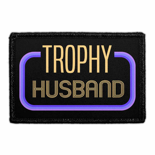 Trophy Husband - Removable Patch