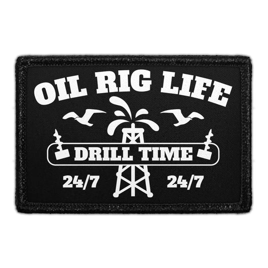 Oil Rig Life - Drill Time - Removable Patch