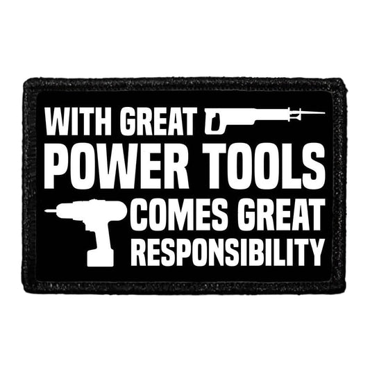 With Great Power Tools Comes Great Responsibilities - Removable Patch