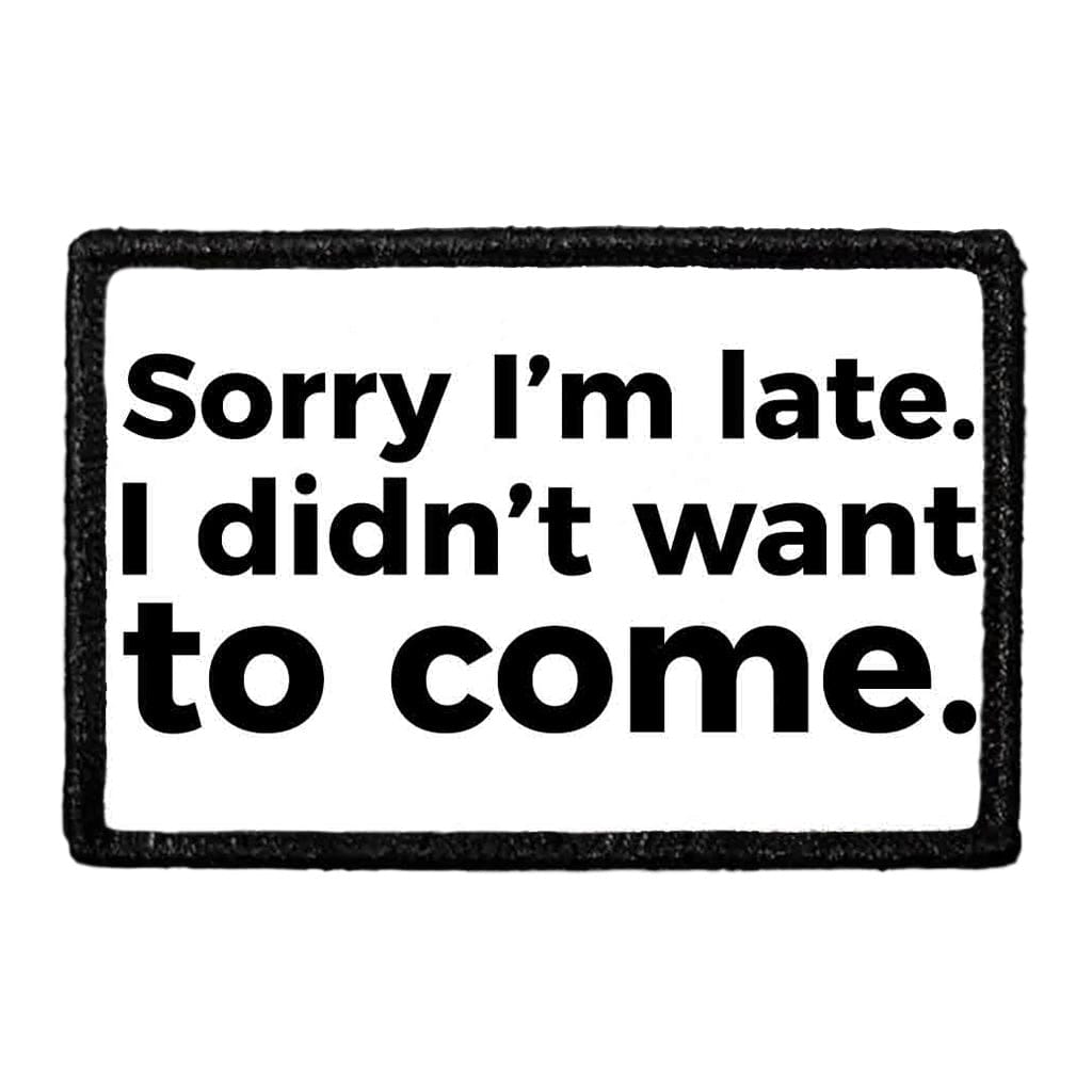 Sorry I'm Late. I Didn't Want To Come. - Patch