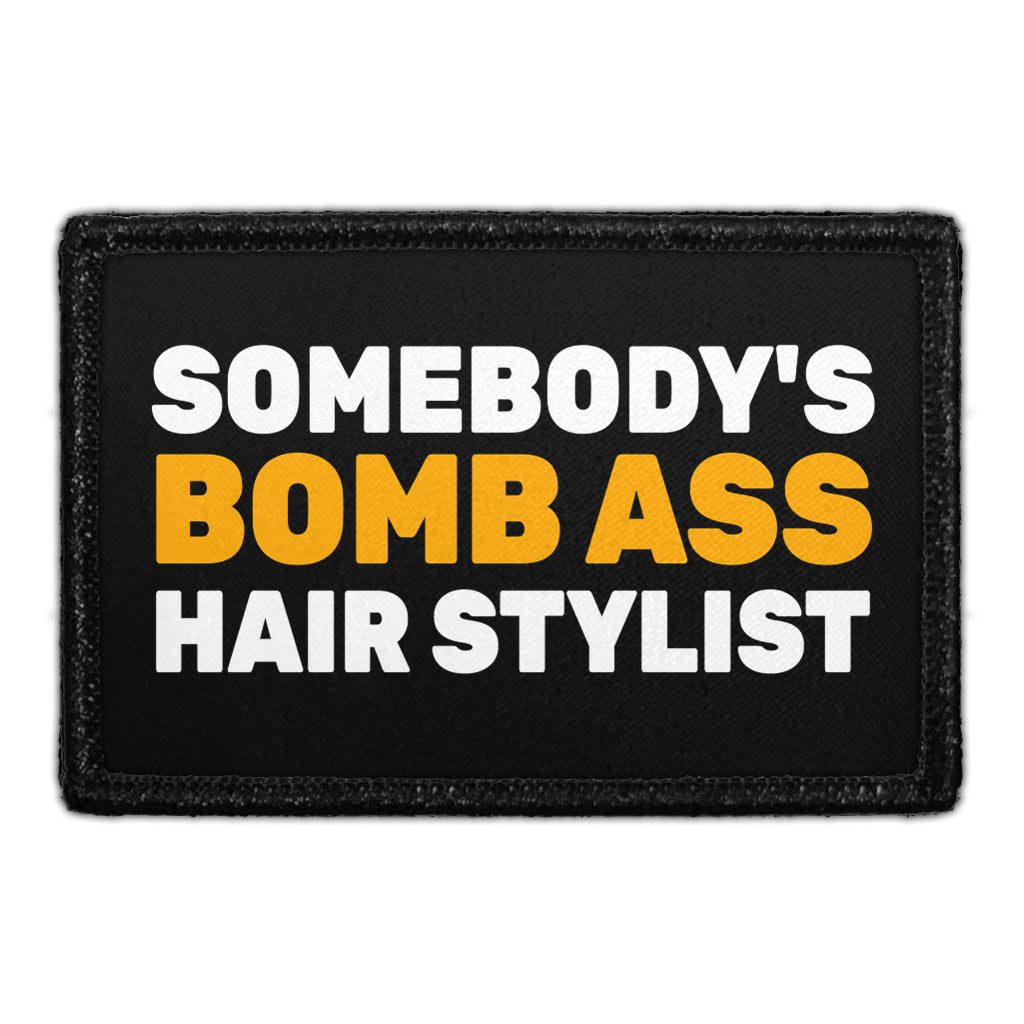 Somebody's Bomb Ass Hair Stylist  - Removable Patch