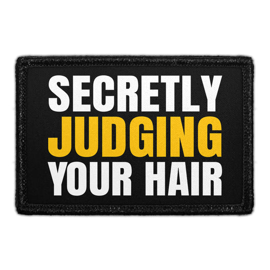 Secretly Judging Your Hair  - Removable Patch