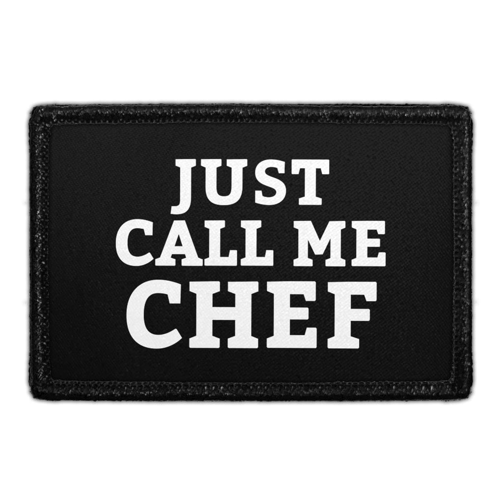 Just Call Me Chef - Removable Patch