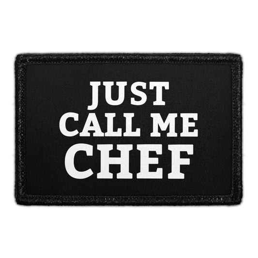 Just Call Me Chef - Removable Patch