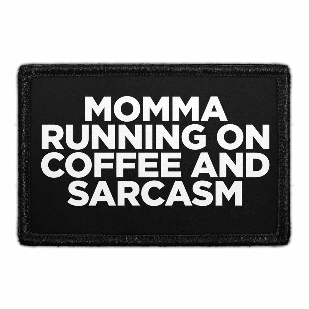 Momma Running On Coffee And Sarcasm - Removable Patch