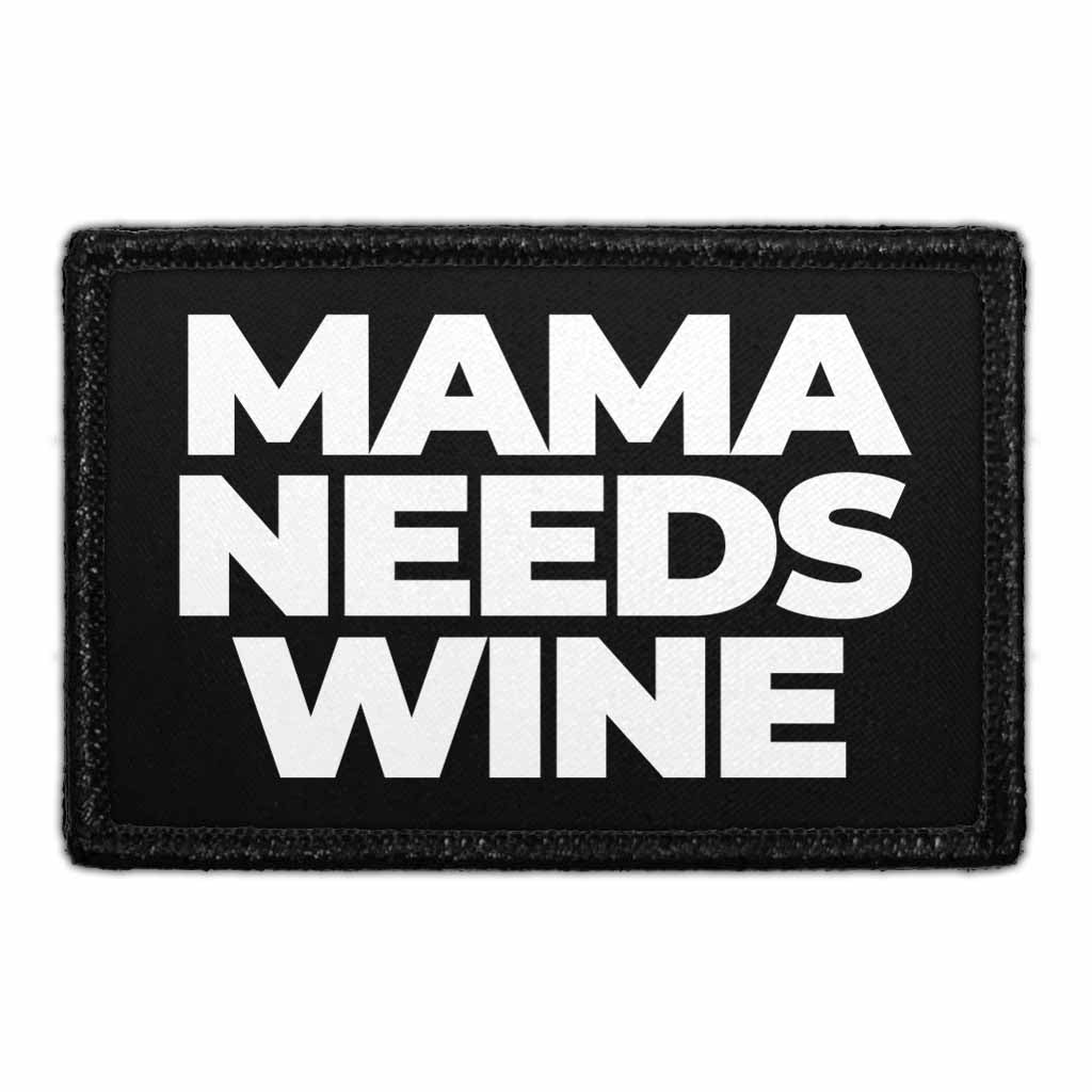 Mama Needs Wine - Removable Patch