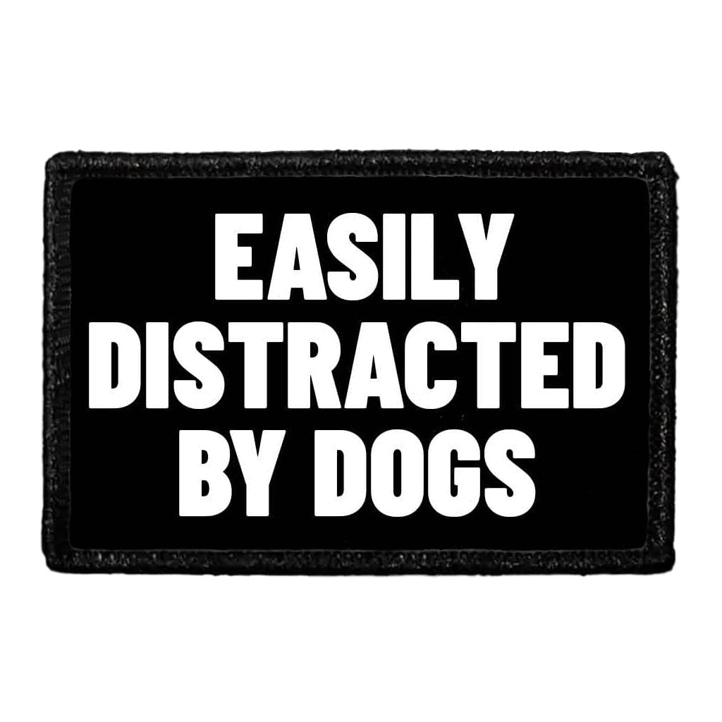 Easily Distracted By Dogs - Removable Patch