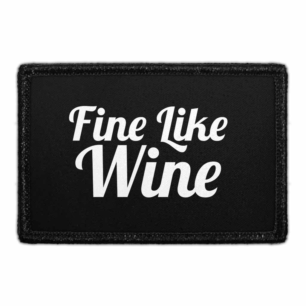 Fine Like Wine - Removable Patch