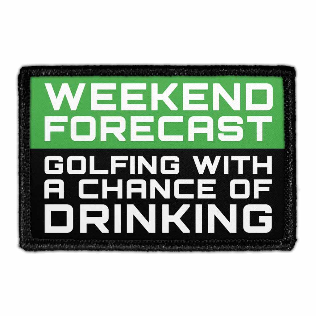 Weekend Forecast - Golfing WIth A Chance Of Drinking - Removable Patch