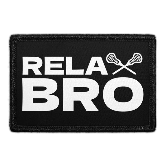 Relax Bro - Lacrosse - Removable Patch
