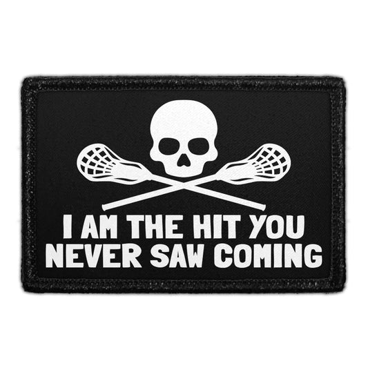 I Am The Hit You Never Saw Coming - Removable Patch