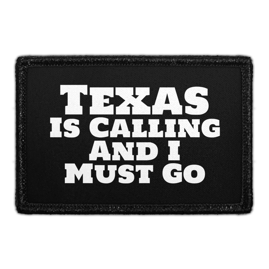 Texas Is Calling And I Must Go - Removable Patch