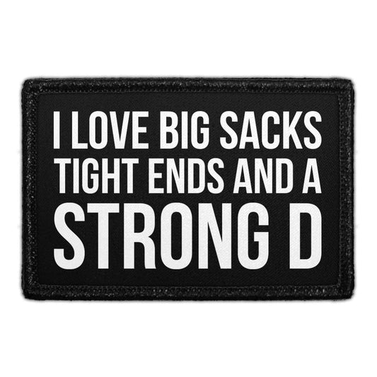 I Love Big Sacks, Tight Ends And A Strong D - Removable Patch