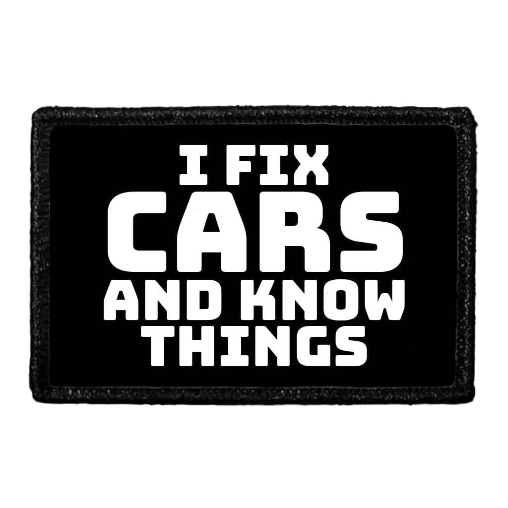 I Fix Cars And Know Things - Removable Patch