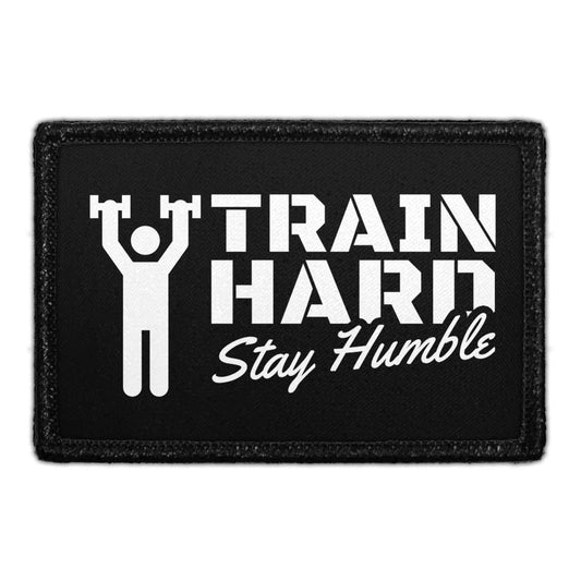 Train Hard - Stay Humble - Removable Patch