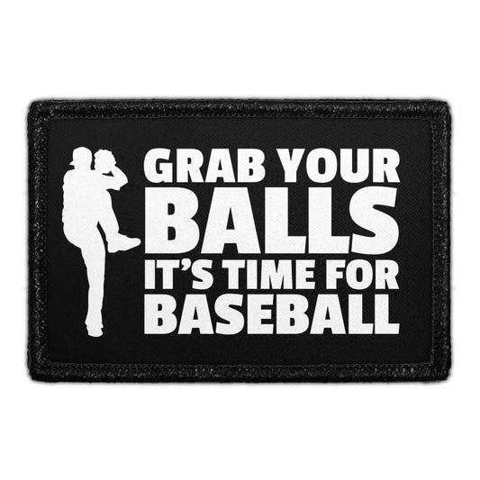 Grab Your Balls It's Time For Baseball - Removable Patch