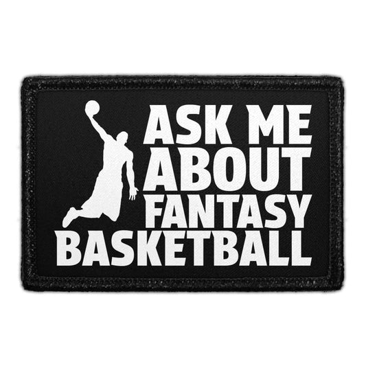Ask Me About Fantasy Basketball - Removable Patch