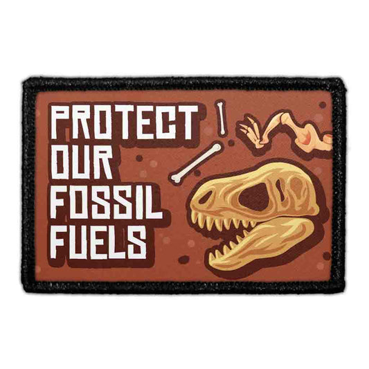 Protect Our Fossil Fuels - Removable Patch