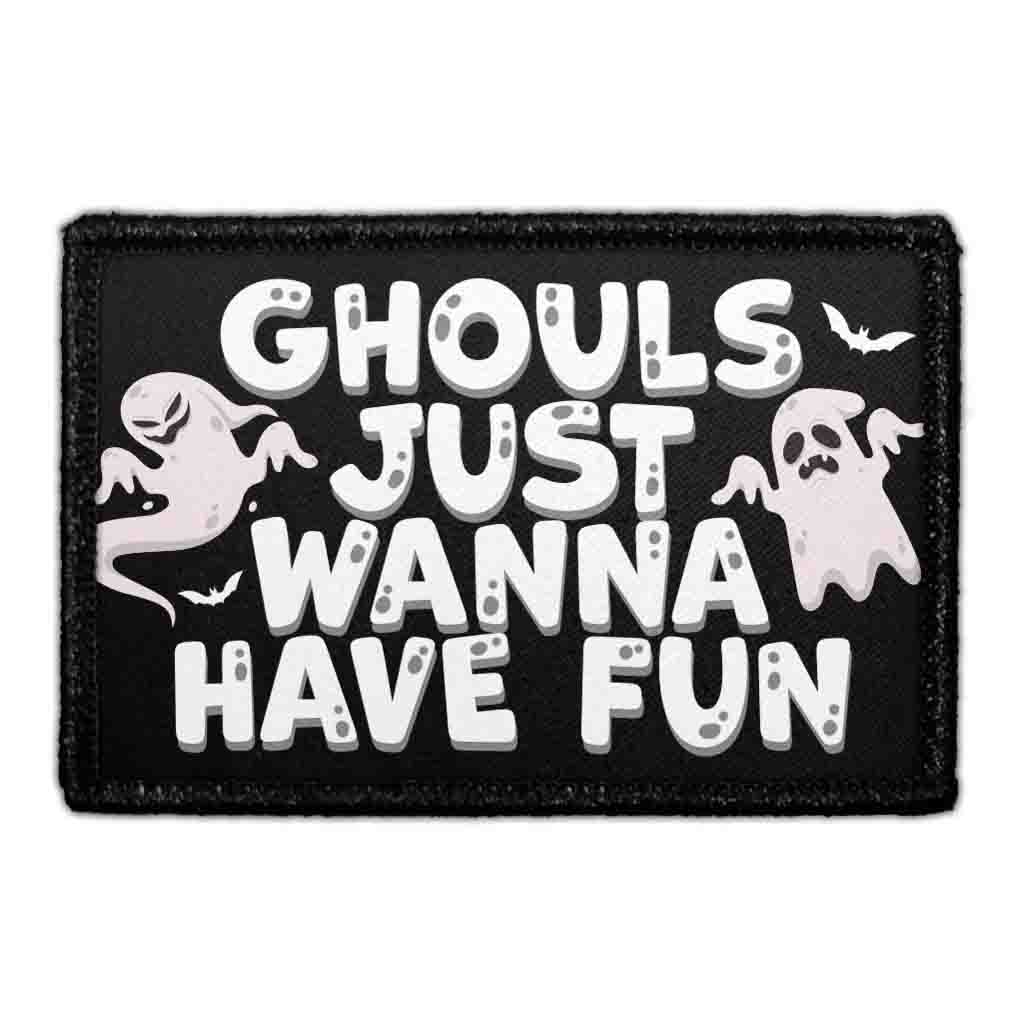 Ghouls Just Wanna Have Fun - Removable Patch