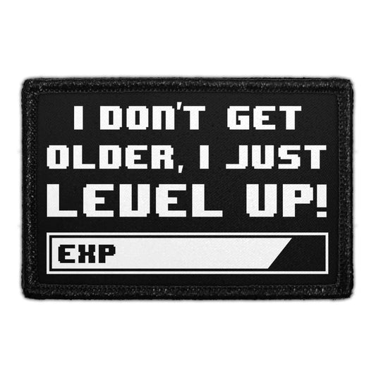 I Don't Get Older I Just Level Up - Black and White - Removable Patch