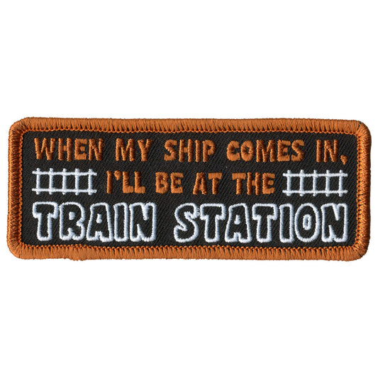 Hot Leathers When My Ship Comes in Embroidered Patch - 4" x 2" - Iron-On or Sew-On - PPL9772