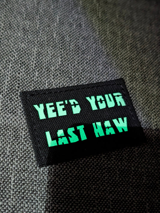 Yee'd Your Last Haw - Laser Cut Patch 3x2in