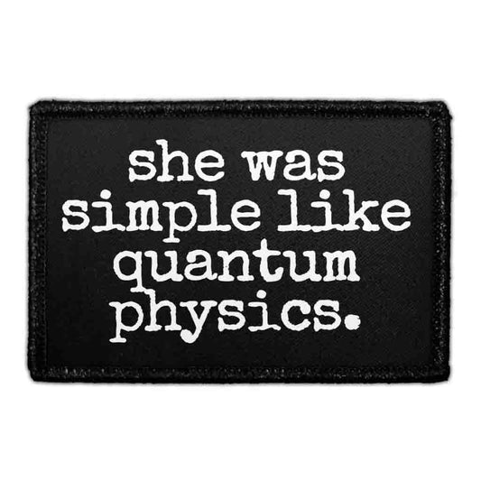 She Was Simple Like Quantum Physics. - Removable Patch