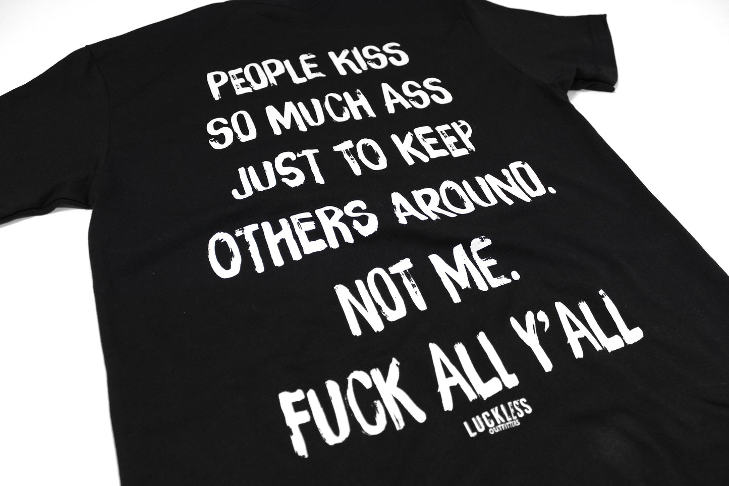 People Kiss So Much Ass Tee