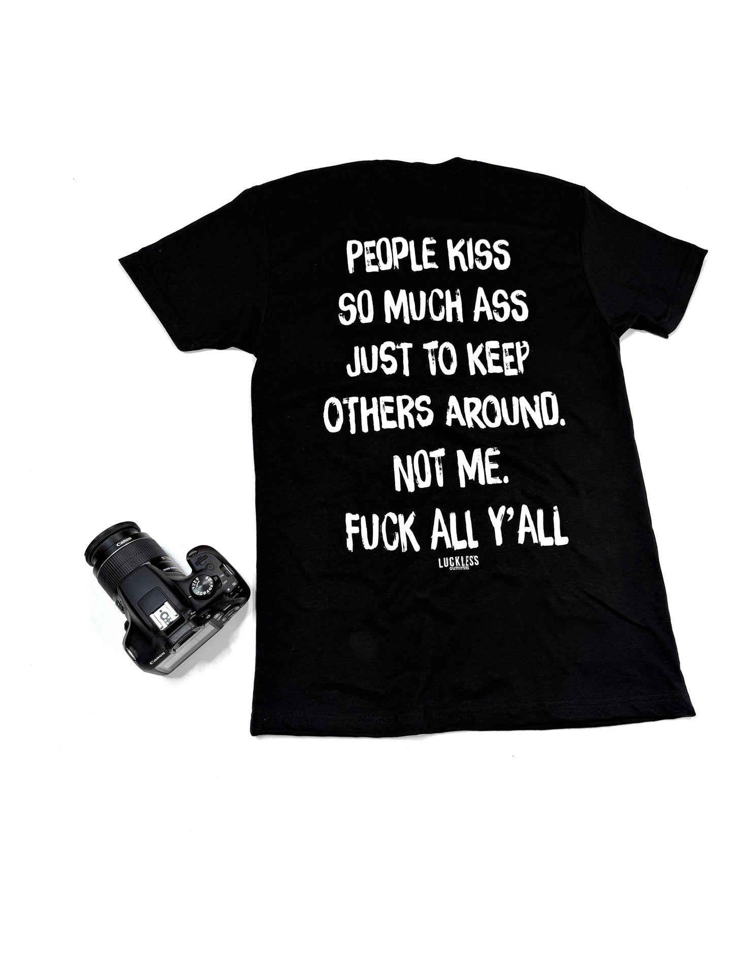 People Kiss So Much Ass Tee