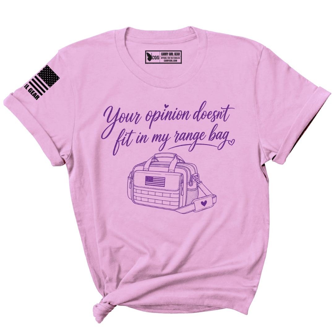 YOUR OPINION DOESN'T FIT IN MY RANGE BAG TEE