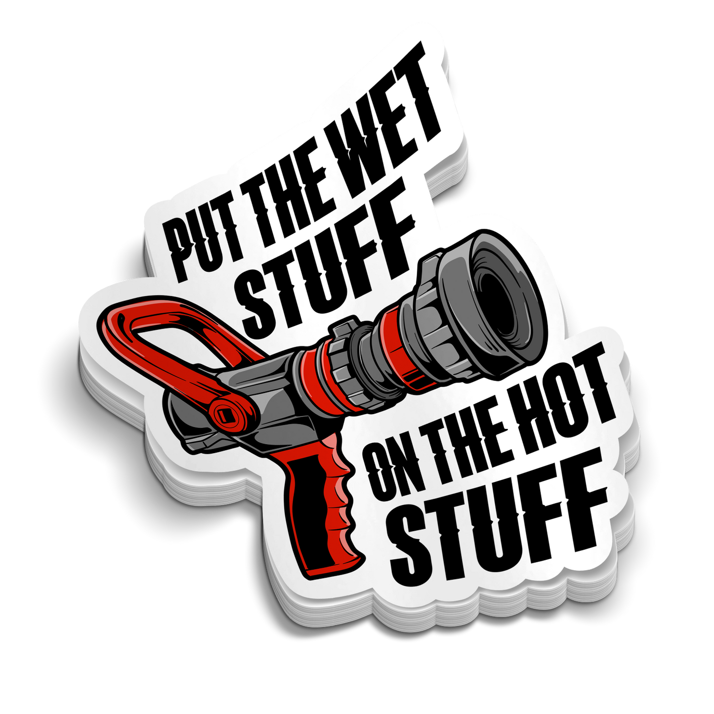 Wet Stuff on the Hot Stuff - Funny Firefighter Stickers