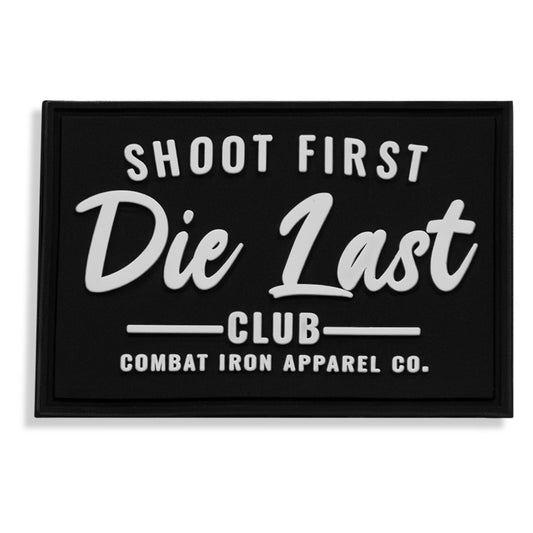Shoot First Die Last Club PVC Patch