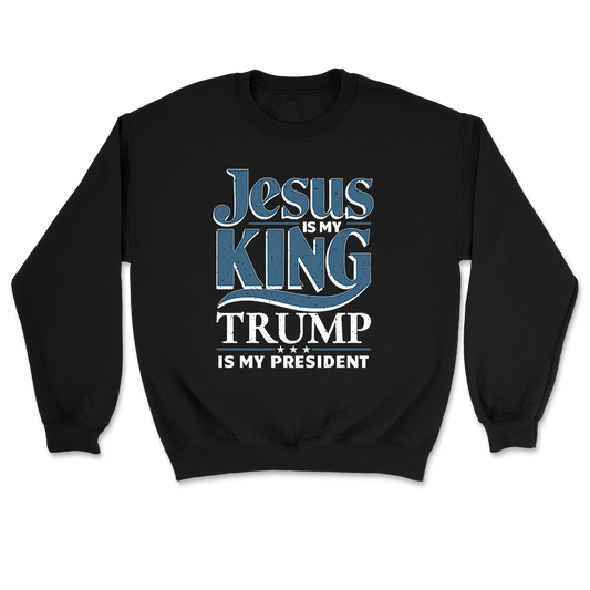 Jesus Is My King - Trump Is My President Crewneck - 3050