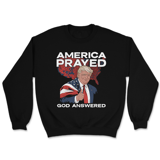 America Prayed - God Answered - Thumbs Up Crewneck - 3276