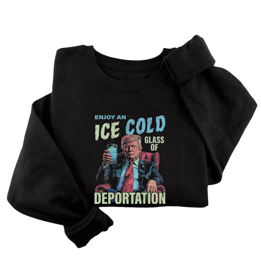 ICE - Enjoy An Ice Cold Glass Of Deportation Crewneck - 3578