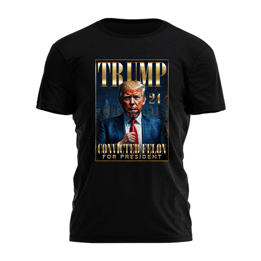 Trump - Convicted Felon For President - Illustration Tee - 2496