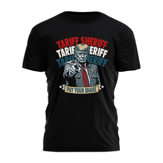 Tariff Sheriff Pay Your Share Tee - 3737