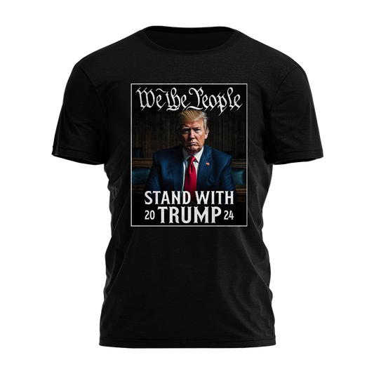 We The People Stand With Trump Tee - 2473