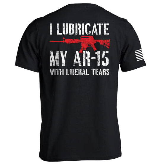 I Lubricate My AR15 with Liberal Tears