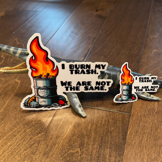 Sticker: I Burn My Trash