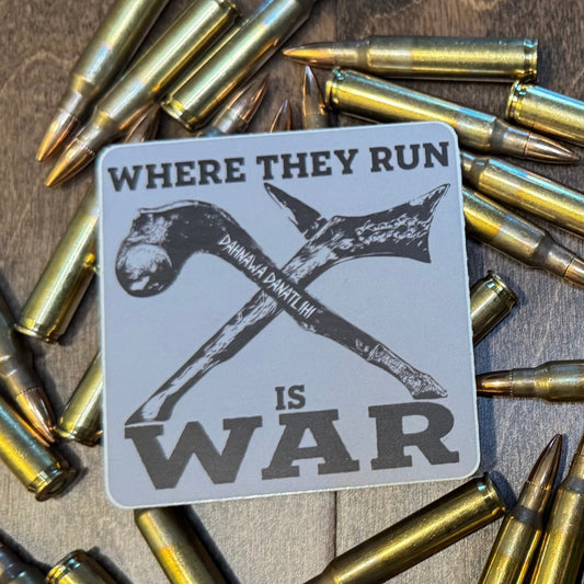 Sticker: Where they Run is War