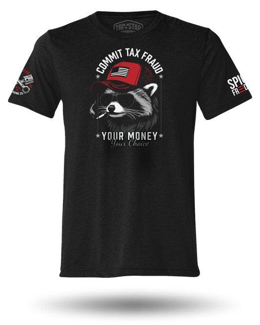 COMMIT TAX FRAUD TEE (SM - 3XL & 6XL)