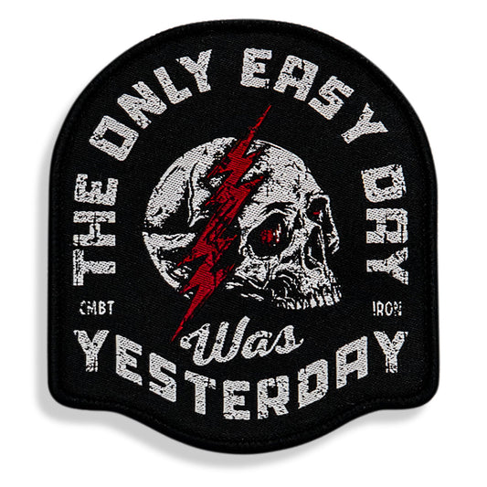 The Only Easy Day Was Yesterday Velcro Patch