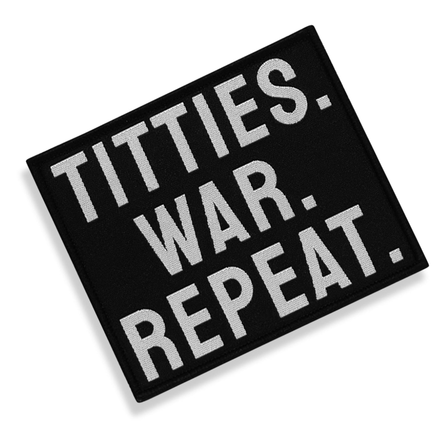 Titties. War. Repeat. Velcro Patch