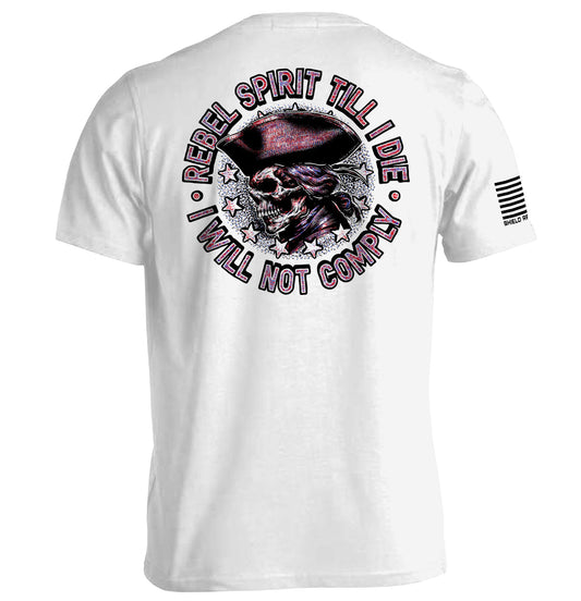 Rebel Spirit Till I Die I Will Not Comply