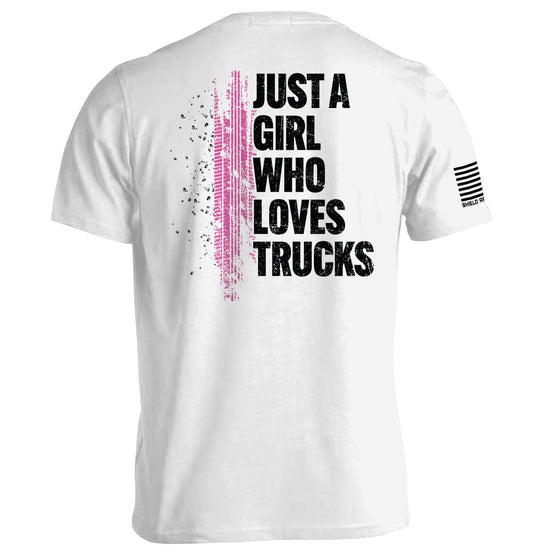 Just A Girl Who Loves Trucks