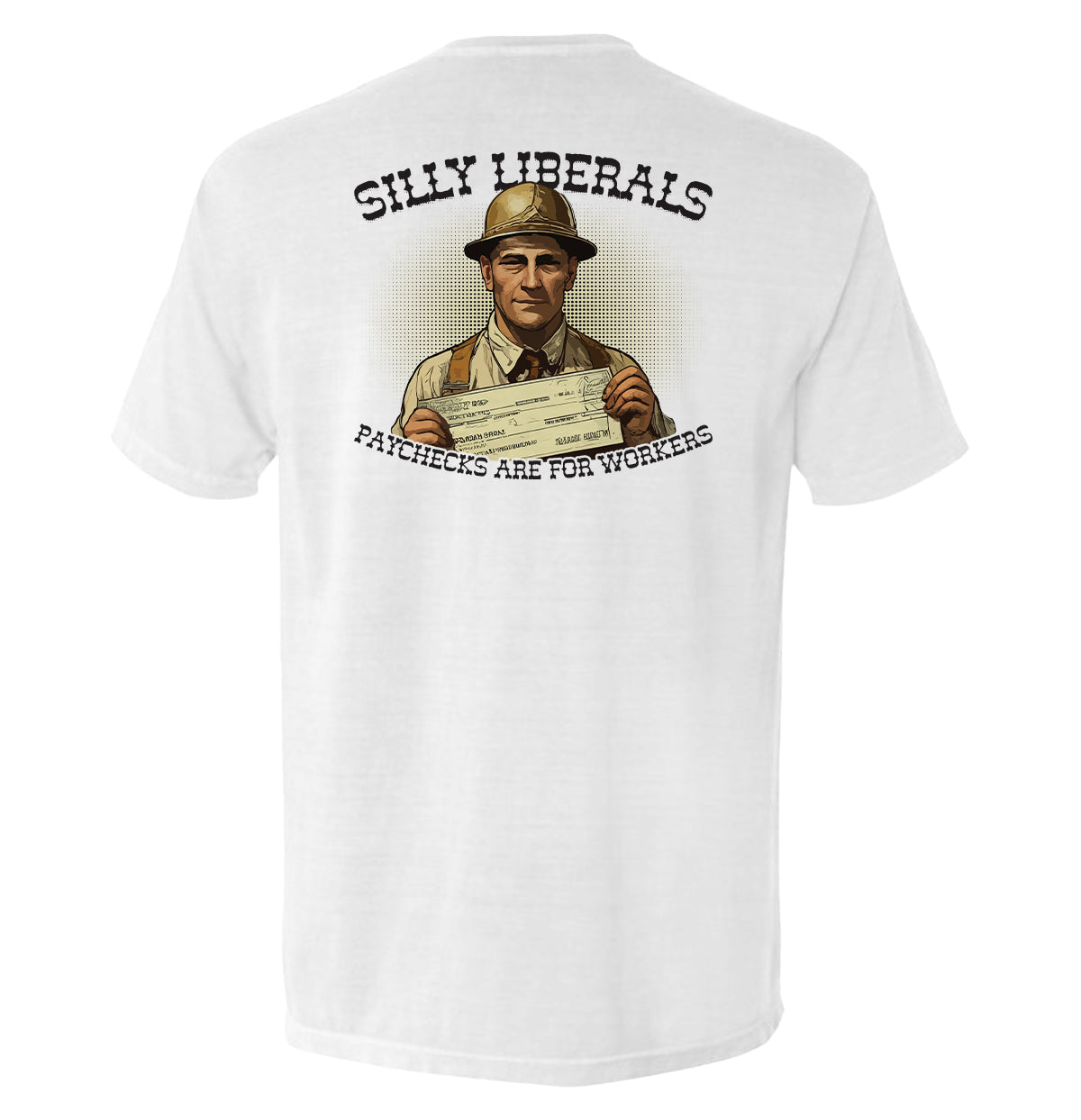 Silly Liberals Paychecks Are For Workers